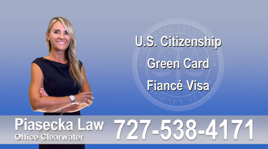 Polish Immigration Lawyer Polski Prawnik Imigracyjny U.S. Citizenship, Green Card, Fiancé Visa, Florida, Attorney, Lawyer, Agnieszka Piasecka, Aga Piasecka, Piasecka