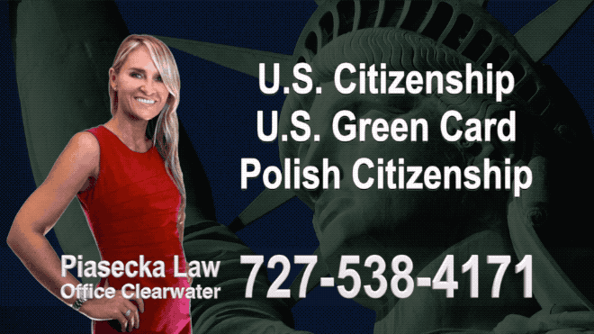 Polish Immigration Lawyer Polski Prawnik Imigracyjny U.S. Citizenship, U.S. Green Card, Polish Citizenship, Attorney, Lawyer, Agnieszka Piasecka, Aga Piasecka, Piasecka, Florida, USA